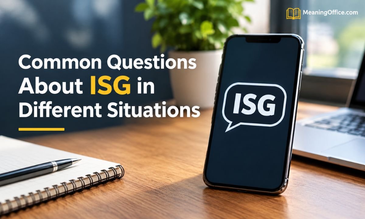 Common Questions About ISG in Different Situations