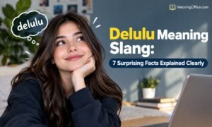 Delulu Meaning Slang: 7 Surprising Facts Explained Clearly