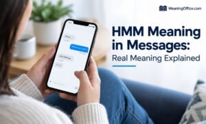 HMM Meaning in Messages: Real Meaning Explained