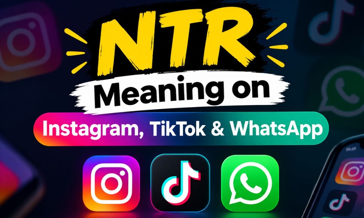 NTR Meaning on Instagram, TikTok & WhatsApp
