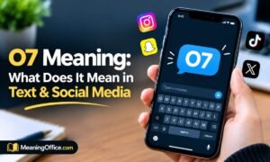 O7 Meaning: What Does It Mean in Text & Social Media