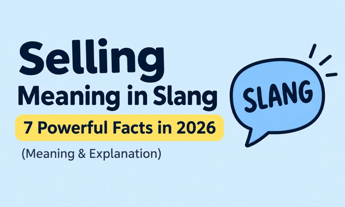 Selling Meaning in Slang: 7 Powerful Facts in 2026 (Meaning & Explanation)