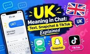 UK Meaning in Chat: Text, Snapchat & TikTok Explained