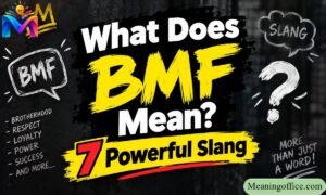 7 Powerful BMF Meanings Explained