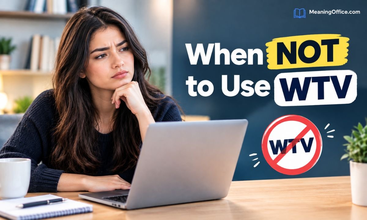 When NOT to Use WTV