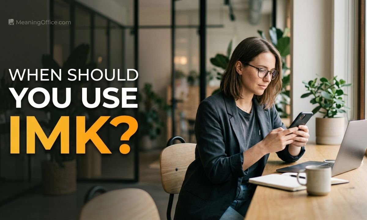 When Should You Use IMK?